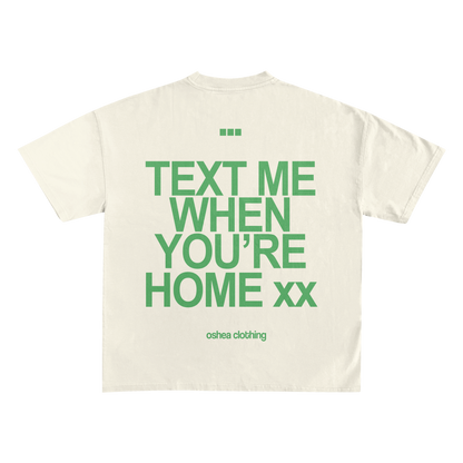 text me when you're home